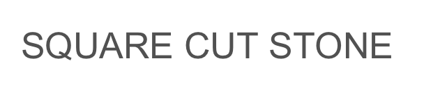 SQUARE CUT STONE