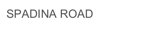 SPADINA ROAD